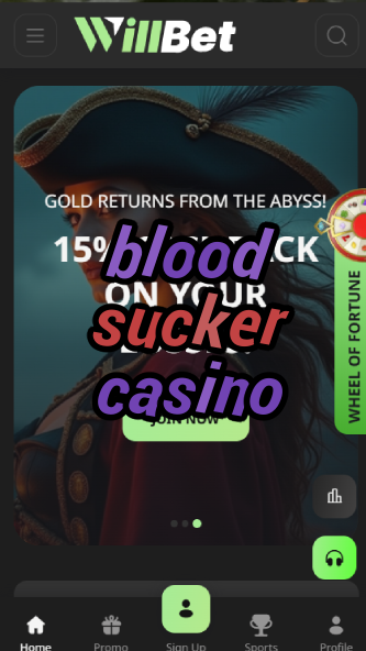 blood sucker casino-bandasonoracasino.asdasdzhjkds.com
